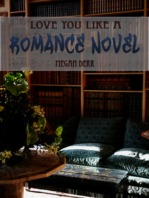 Title details for Love You Like a Romance Novel by Megan Derr - Available